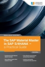 The SAP Material Master in SAP S/4HANA - a Practical Guide: 3rd edition Cover Image