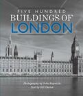 Five Hundred Buildings of London By Gill Davies, John Reynolds (Photographs by) Cover Image