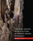 Engaging Ancient Maya Sculpture at Piedras Negras, Guatemala Cover Image