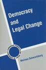 Democracy and Legal Change (Cambridge Studies in the Theory of Democracy #6) By Melissa Schwartzberg Cover Image
