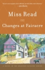 Changes At Fairacre By Miss Read, John S. Goodall Cover Image