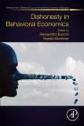 Dishonesty in Behavioral Economics (Perspectives in Behavioral Economics and the Economics of Be) Cover Image
