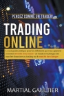 Trading online: Le seul guide pratique du débutant pour investir avec succès By Martial Gaultier Cover Image