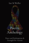 Poetry Anthology: Peace and Redemption & Strength for Autism By Ian M. Weller Cover Image