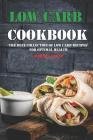Low Carb Cookbook: The Best Collection of Low Carb Recipes for Optimal Health By Martha Stone Cover Image