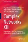 Complex Networks XIII: Proceedings of the 13th Conference on Complex Networks, Complenet 2022 (Springer Proceedings in Complexity) By Diogo Pacheco (Editor), Andreia Sofia Teixeira (Editor), Hugo Barbosa (Editor) Cover Image