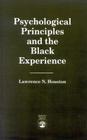 Psychological Principles and the Black Experience By Lawrence N. Houston Cover Image