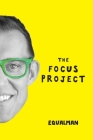The Focus Project: The Not So Simple Art of Doing Less Cover Image