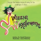 Wizzie the Wiggleworm By David Florence, Jesse Maloney (Illustrator) Cover Image