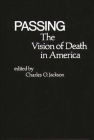 Passing: The Vision of Death in America (Contributions in Family Studies #2) Cover Image