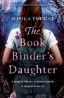 The Bookbinder's Daughter: An absolutely magical and gripping page-turner By Jessica Thorne Cover Image