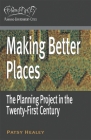 Making Better Places: The Planning Project in the Twenty-First Century By Patsy Healey Cover Image