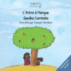 L'Arbre a Mangue - Geedkii Cambaha Ahaa: Livre Bilingue Francais - Somalien Cover Image