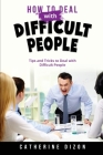 How to Deal with Difficult People: Tips and Tricks to Deal with Difficult People Cover Image