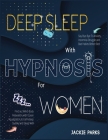 Deep Sleep with Hypnosis for Women: Say Bye-Bye to Anxiety, Insomnia Struggle and Bad Habits Before Bed - Find out Mind-Body Relaxation with Ocean Vis Cover Image