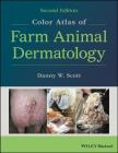 Color Atlas of Farm Animal Dermatology By Danny W. Scott Cover Image