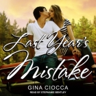 Last Year's Mistake By Gina Ciocca, Stephanie Bentley (Read by) Cover Image