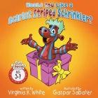 Would You Like a Scarlet Striped Schrinkler? Cover Image