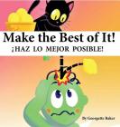 Make The Best of It!: iHaz lo Mejor Posible! Cover Image