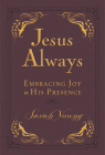 Jesus Always, Leathersoft, with Scripture References: Embracing Joy in His Presence (a 365-Day Devotional) By Sarah Young Cover Image