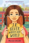 J.R. Silver Writes Her World By Melissa Dassori Cover Image