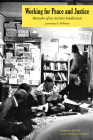 Working for Peace and Justice: Memoirs of an Activist Intellectual By Lawrence S. Wittner Cover Image