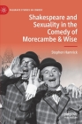 Shakespeare and Sexuality in the Comedy of Morecambe & Wise (Palgrave Studies in Comedy) By Stephen Hamrick Cover Image