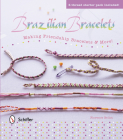 Brazilian Bracelets: Making Friendship Bracelets & More: Making Friendship Bracelets & More [With 5-Thread Starter Pack] By Florence Bellot Cover Image