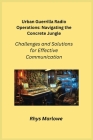 Urban Guerrilla Radio Operations: Challenges and Solutions for Effective Communication Cover Image