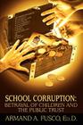 School Corruption: Betrayal of Children and the Public Trust Cover Image