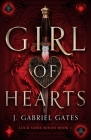 Girl of Hearts By J. Gabriel Gates Cover Image