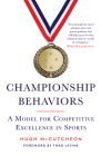 Championship Behaviors: A Model for Competitive Excellence in Sports By Hugh McCutcheon, Thad Levine (Foreword by) Cover Image