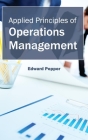 Applied Principles of Operations Management By Edward Pepper (Editor) Cover Image