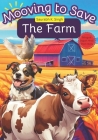 Mooving To Save The Farm: A Bilingual English-Hindi Animal Short Fiction with Adorable Illustrations for Kids about Friendship and Teamwork. Cover Image