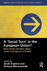 A `Social Turn' in the European Union?: New Trends and Ideas about Social Convergence in Europe By Jacek Kubera (Editor), Tomasz Morozowski (Editor) Cover Image