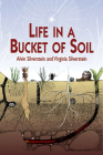 Life in a Bucket of Soil By Alvin Silverstein, Virginia Silverstein Cover Image
