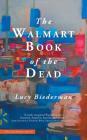The Walmart Book of the Dead By Lucy Biederman Cover Image