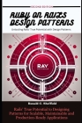 Ruby on Rails Design Patterns: Rails' True Potential to Designing Patterns for Scalable, Maintainable and Production-Ready Applications By Ronald C. Sheffield Cover Image
