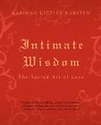 Intimate Wisdom: The Sacred Art of Love Cover Image