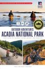 AMC's Outdoor Adventures: Acadia National Park: Your Guide to the Best Hiking, Biking, and Paddling (AMC Outdoor Adventures) By Jerry Monkman, Marcy Monkman Cover Image
