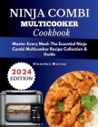 Ninja combi cookbook: Master Every Meal: The Essential Ninja Combi Multicooker Recipe Collection & Guide with Full-Color Visuals By B. L. a. N. C. H. E. M. U. R. R. a. Y. Cover Image