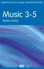 Music 3-5 (Essential Guides for Early Years Practitioners) By Susan Young Cover Image