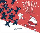 Samurai Santa: A Very Ninja Christmas (Samurai Holiday) Cover Image