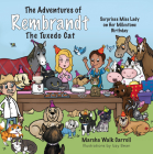 The Adventures of Rembrandt the Tuxedo Cat: Surprises Miss Lady on Her Milestone Birthday By Marsha Walk Carroll, Izzy Bean (Illustrator) Cover Image