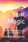 Gap Year Magic: Transformative Experiences Around the World By Jaxon Emberwood Cover Image