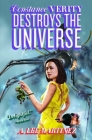 Constance Verity Destroys the Universe By A. Lee Martinez Cover Image