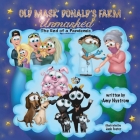 Old Mask' Donald's Farm: UNMASKED The End of a Pandemic By Amy Nystrom Cover Image