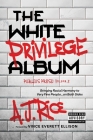 The White Privilege Album: Bringing Racial Harmony to Very Fine People...on Both Sides Cover Image