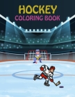 Hockey Coloring Book: Hockey Coloring Book For Adults Cover Image
