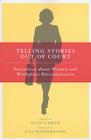 Telling Stories Out of Court By Ruth O'Brien (Editor), Liza Featherstone (Foreword by) Cover Image